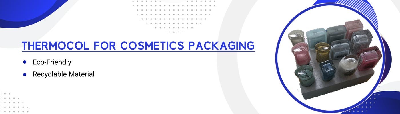 Thermocol For Cosmetics-Packaging
