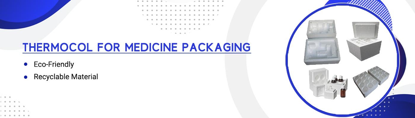 Thermocol For Medicine Packaging